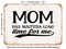DECORATIVE METAL SIGN - Mom Has Waited a Long Time For Me - Vintage Rusty Look